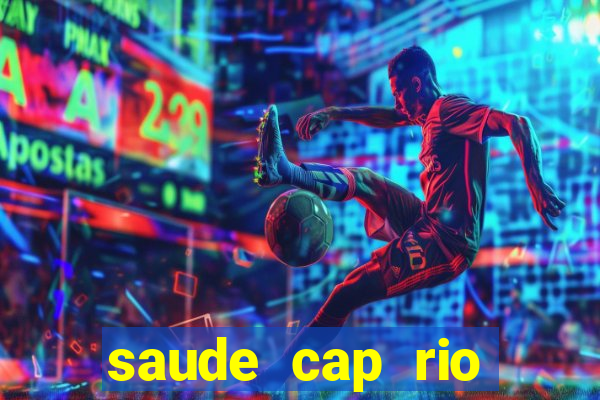 saude cap rio preto resultado