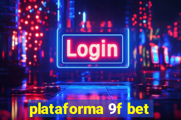 plataforma 9f bet