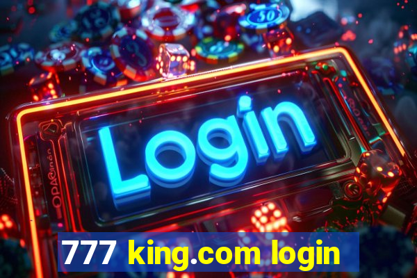 777 king.com login