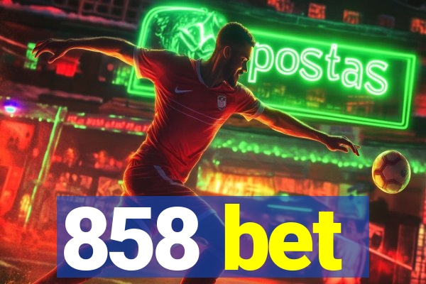 858 bet