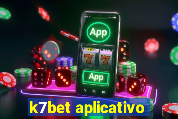 k7bet aplicativo