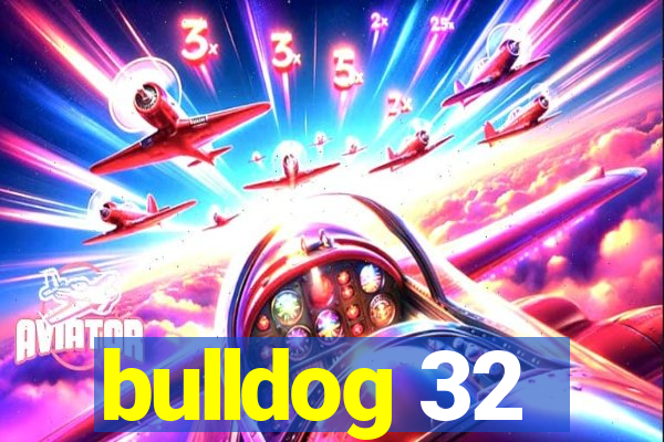 bulldog 32