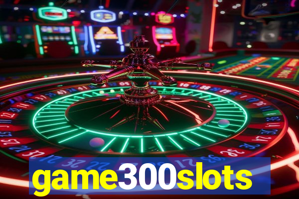 game300slots