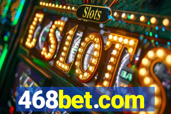 468bet.com