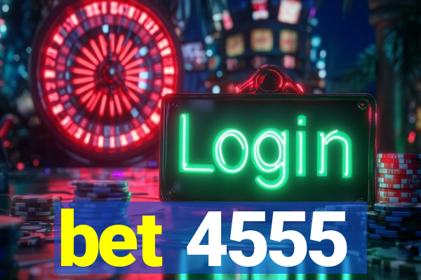 bet 4555