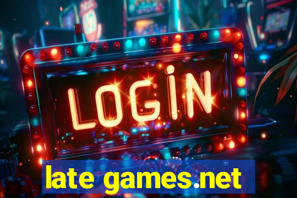 late games.net