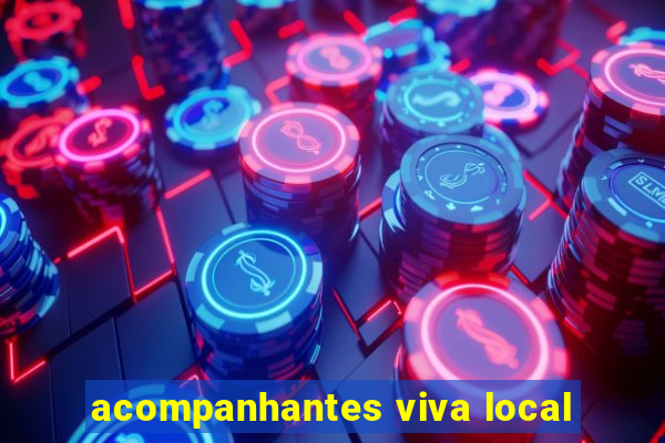 acompanhantes viva local