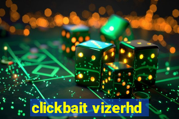 clickbait vizerhd