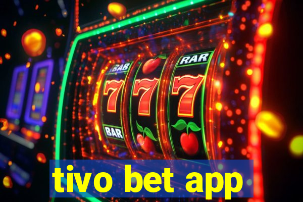 tivo bet app