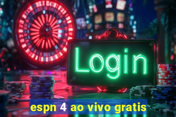 espn 4 ao vivo gratis