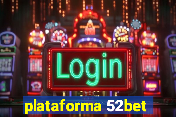 plataforma 52bet