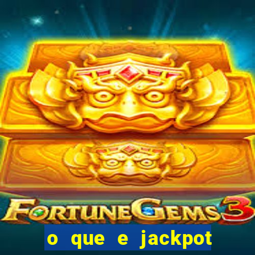 o que e jackpot no jogo do tigre