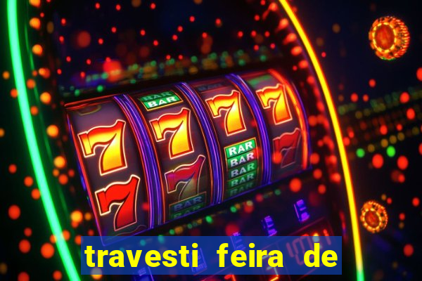 travesti feira de santana bahia