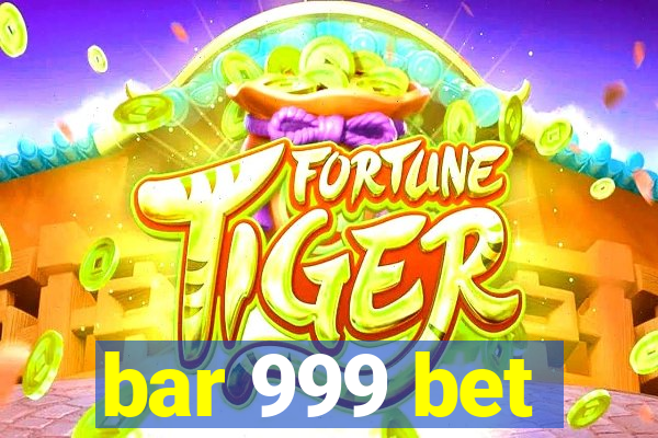 bar 999 bet