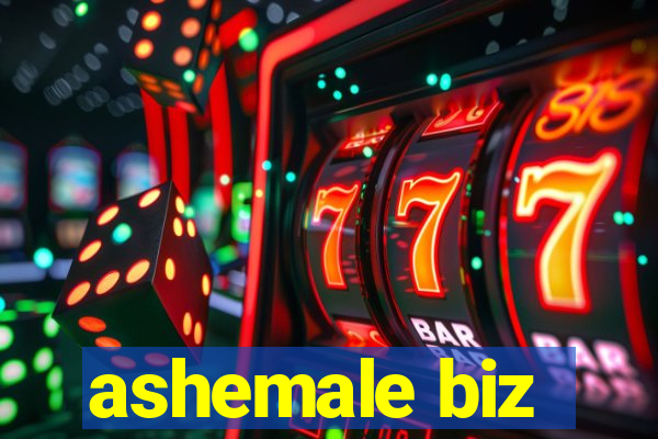 ashemale biz