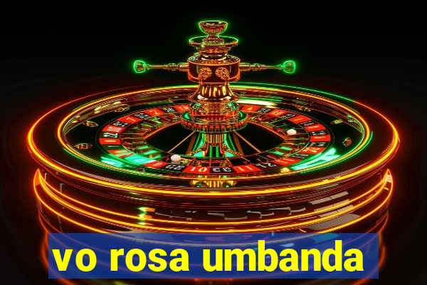 vo rosa umbanda