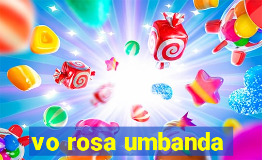 vo rosa umbanda