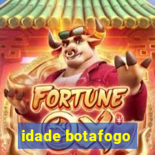 idade botafogo