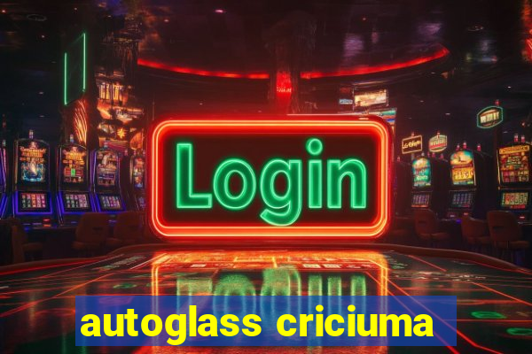 autoglass criciuma