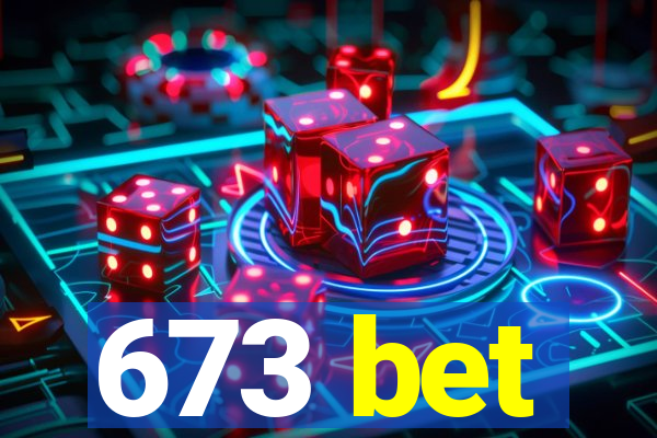 673 bet