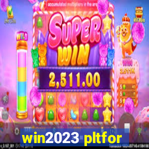 win2023 pltfor