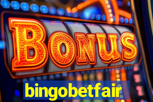 bingobetfair