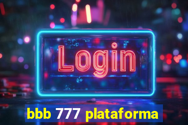 bbb 777 plataforma