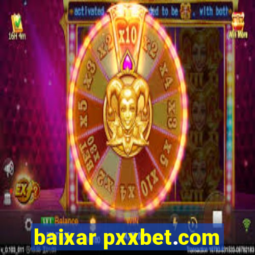 baixar pxxbet.com