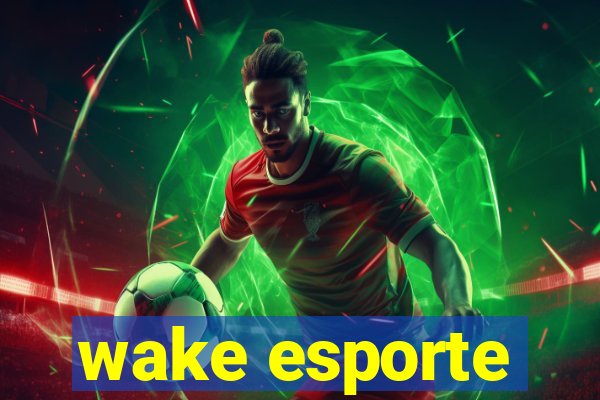 wake esporte