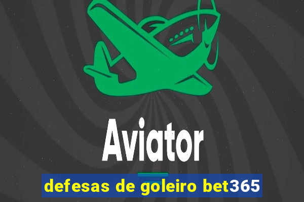 defesas de goleiro bet365