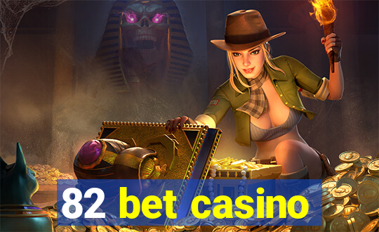 82 bet casino