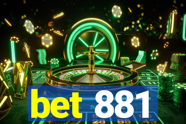 bet 881