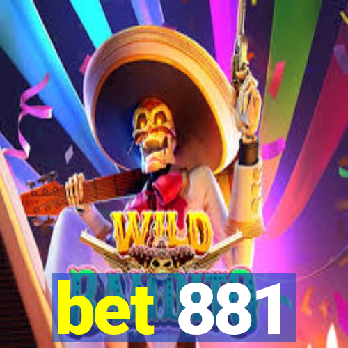 bet 881