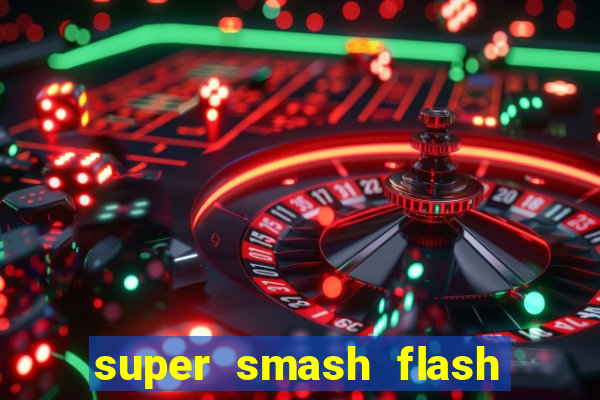 super smash flash 3 download