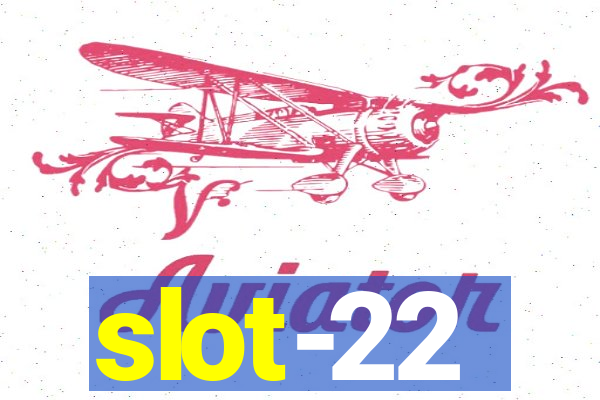 slot-22