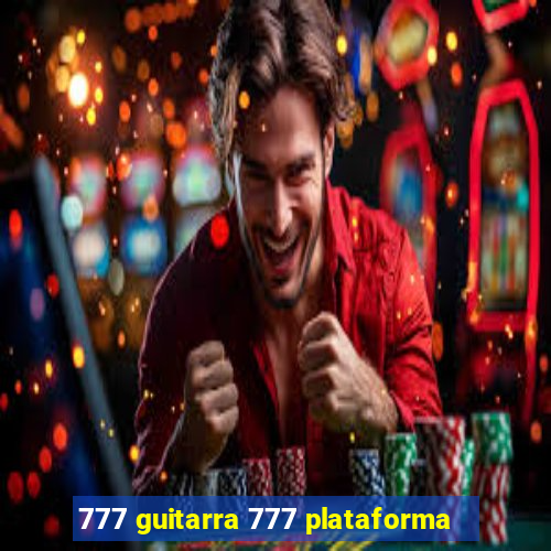 777 guitarra 777 plataforma