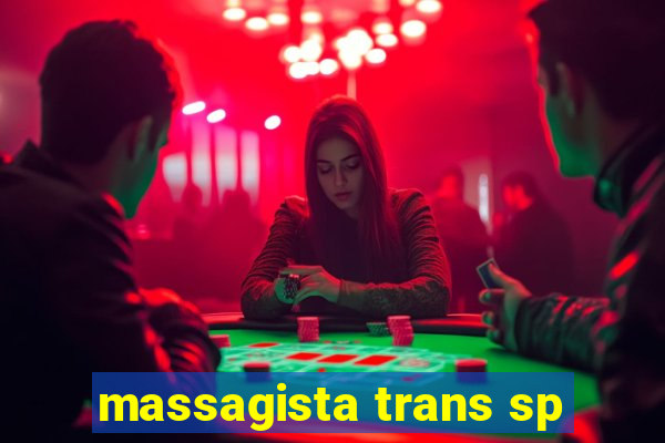 massagista trans sp