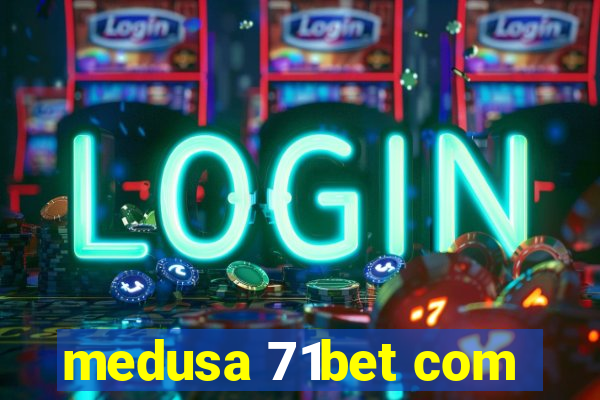 medusa 71bet com