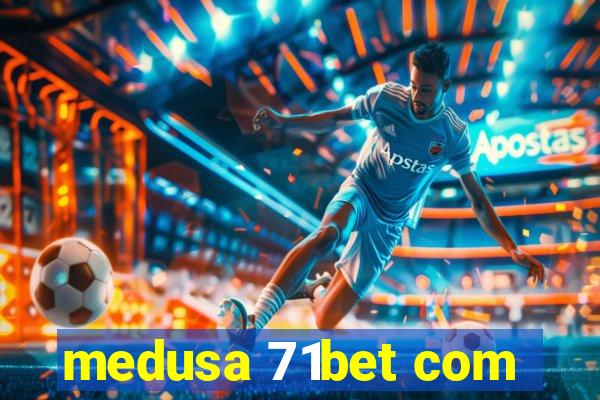 medusa 71bet com