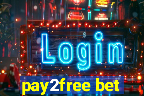 pay2free bet