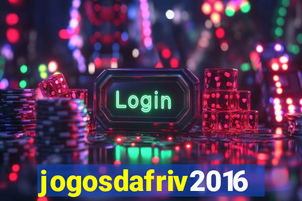 jogosdafriv2016