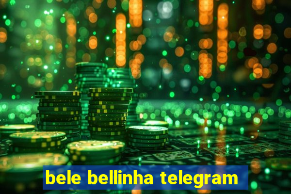 bele bellinha telegram