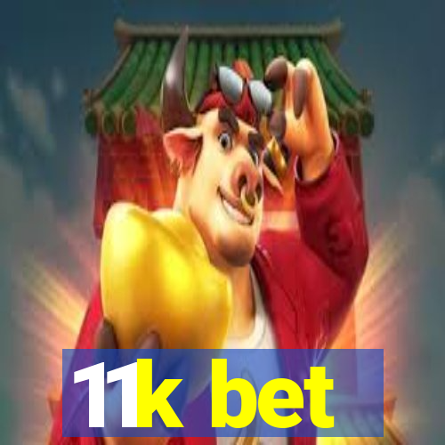 11k bet