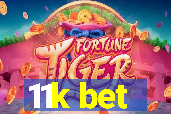 11k bet