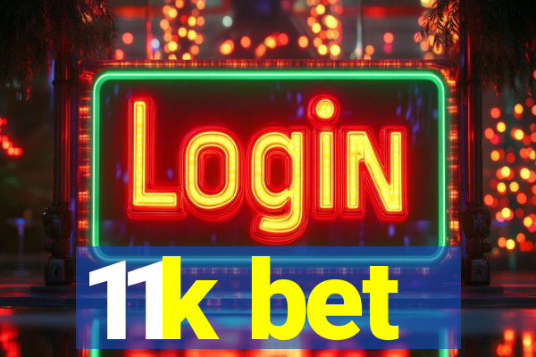 11k bet