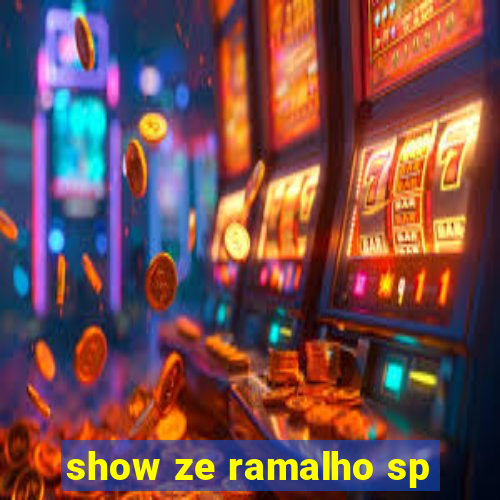 show ze ramalho sp