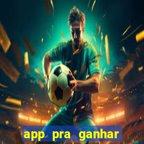 app pra ganhar dinheiro jogando