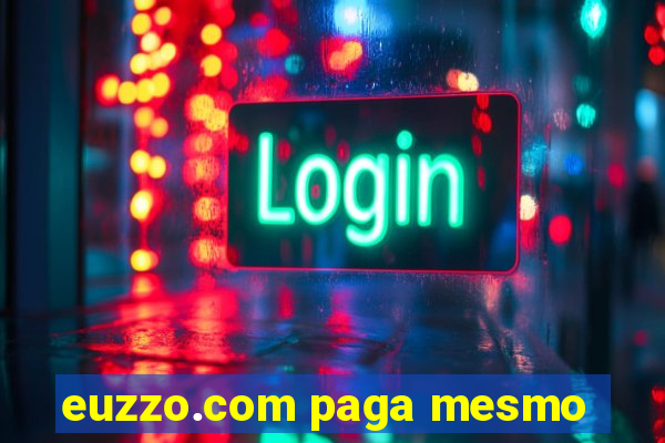 euzzo.com paga mesmo