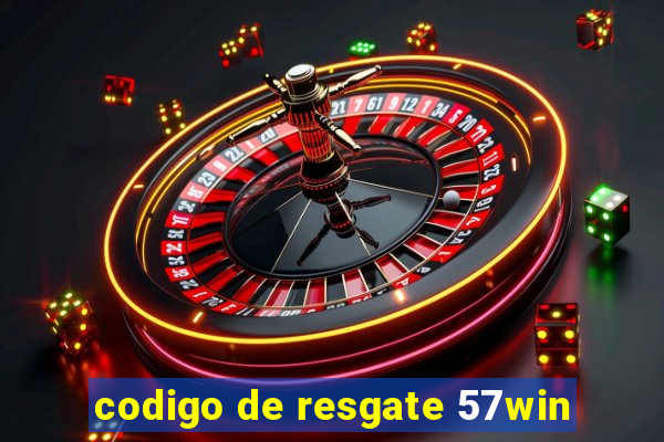 codigo de resgate 57win