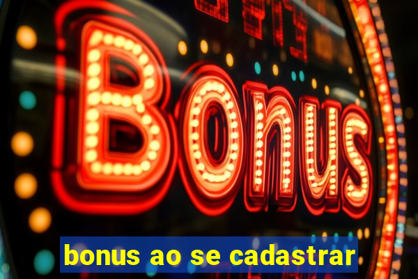 bonus ao se cadastrar